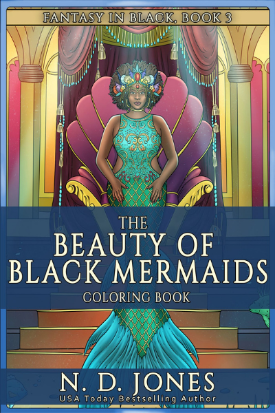 The Beauty of Black Mermaids Coloring Book ND Jones