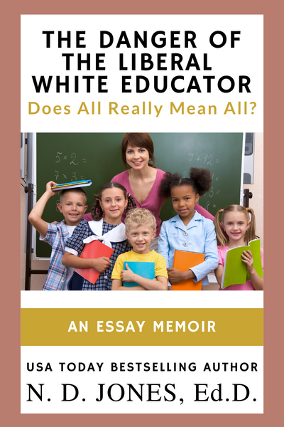 The Danger of the Liberal White Educator Essay on Race by ND Jones